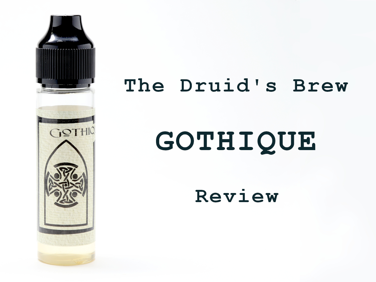 The Druid's Brew GOTHIQUEレビュー | Vapezine VAPEレビューブログ