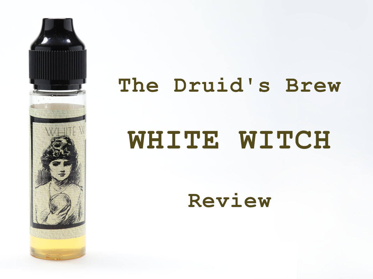 The Druid's Brew WHITE WITCHレビュー | Vapezine VAPEレビューブログ